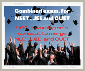 Combined exam. for NEET , JEE & CUET