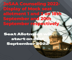 JoSAA Counseling 2022:Registration and Choice Filling