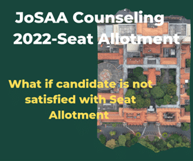 JoSAA Counseling 2022:Seat Allotment